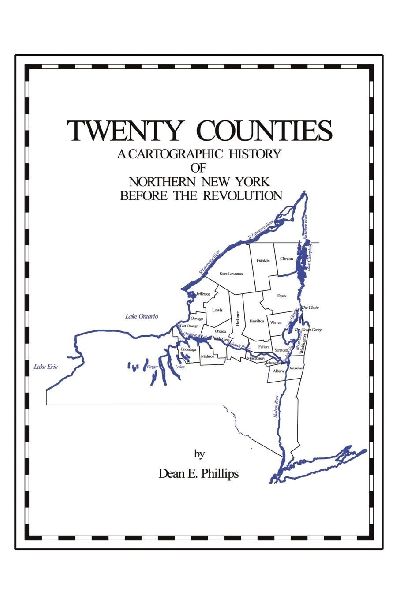 Twenty Counties: A Cartographic History of Northern New York Before the Revolution