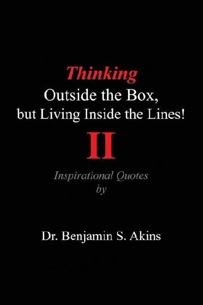 Thinking Outside the Box, but Living Inside the Lines! (Second Edition): Inspirational Quotes