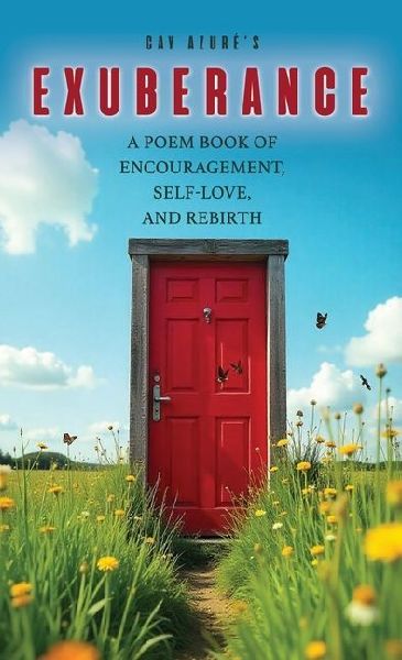 Exuberance: A Poem Book of Encouragement, Self-Love, and Rebirth