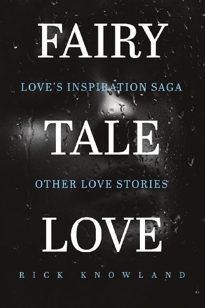 Fairy Tale Love: Loves Inspiration Saga Other Love Stories
