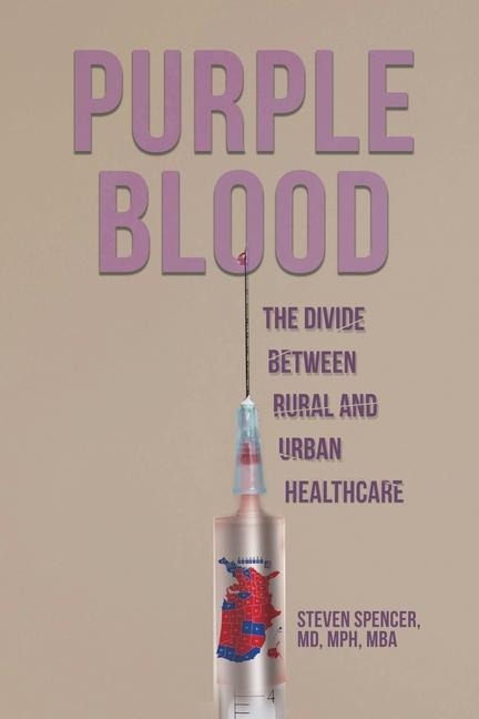 Purple Blood: The Divide Between Rural and Urban Healthcare