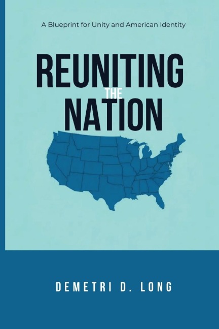 Reuniting the Nation: A Blueprint for Unity and American Identity