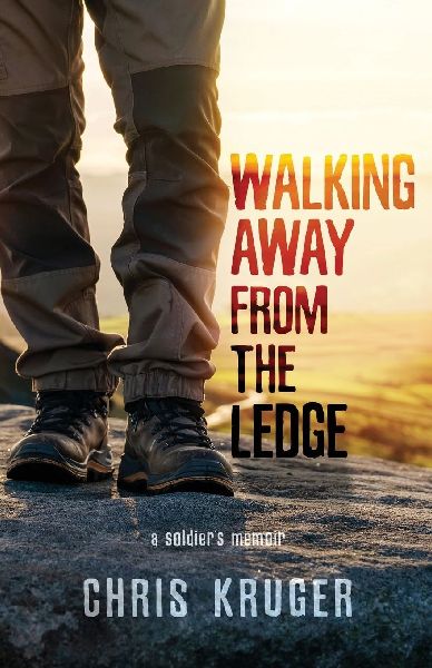 Walking Away From the Ledge: a soldiers memoir