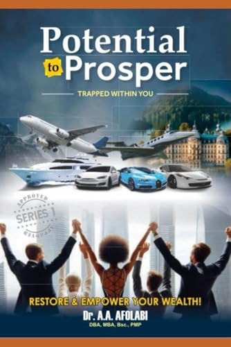 Potential to Prosper Trapped Within You: SERIES 1: RESTORE & EMPOWER YOUR WEALTH!
