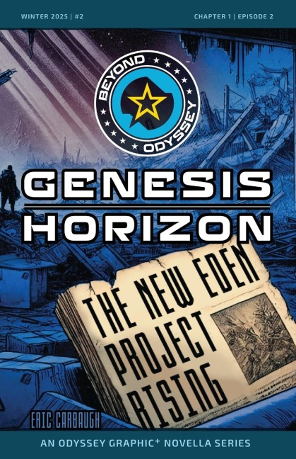 Beyond Odyssey Genesis Horizon - The New Eden Project Rising - Ch1 Ep2: Beyond Odyssey Genesis Horizon - The New Eden Project Rising
