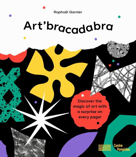 Artbracadabra: Discover the Magic of Art with a Surprise on Every Page!