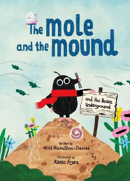 The Mole and the Mound: And the House Underground