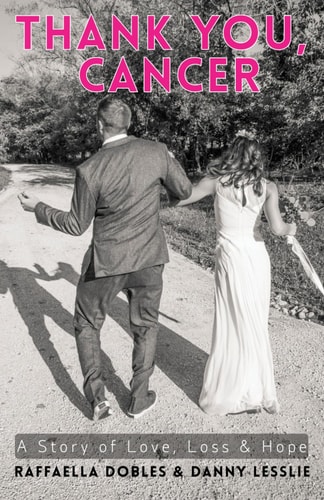 Thank You, Cancer A Story of Love, Loss & Hope