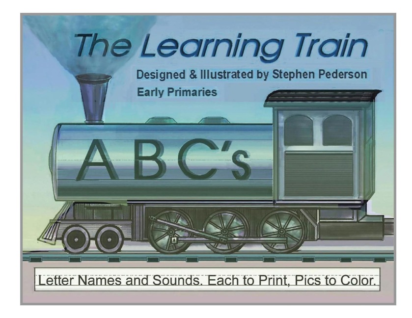 The Learning Train - ABCs: Letter Names and Sounds. Each to Print, Pics to Color