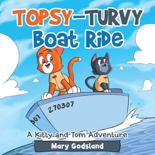 Topsy-Turvy Boat Ride: A Kitty and Tom Adventure
