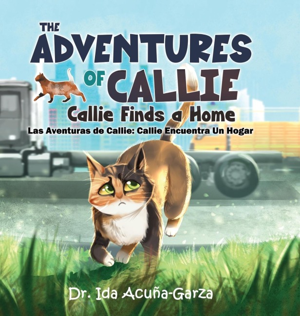 The Adventures of Callie: Callie Finds a Home: (Las Aventuras de Callie: Callie Encuentra Un Hogar)