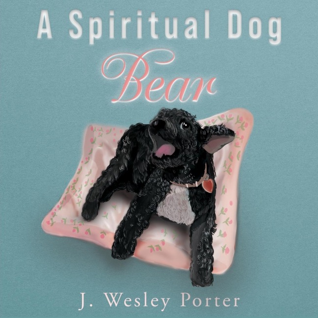 A Spiritual Dog: Bear