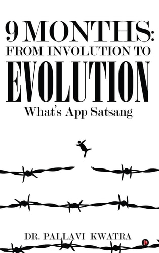 9 Months From Involution to Evolution: What's App Satsang