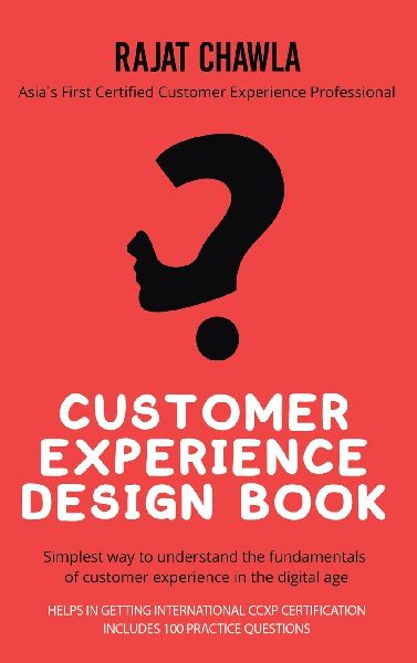 CUSTOMER EXPERIENCE DESIGN BOOK: SIMPLEST WAY TO UNDERSTAND THE FUNDAMENTALS OF CUSTOMER EXPERIENCE IN THE DIGITAL AGE