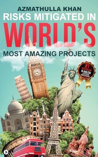 Risks Mitigated In World's Most Amazing Projects