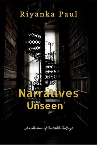 Narratives Unseen A Collection of Invisible Inkings