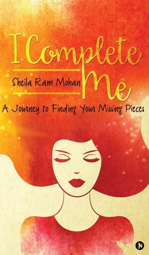 I Complete Me A Journey to Finding Your Missing Pieces