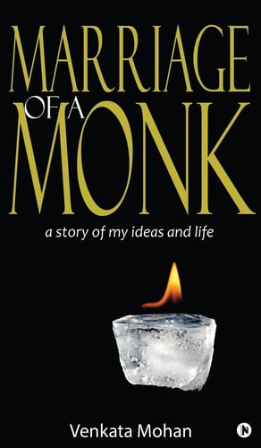Marriage of a Monk A Story of My Ideas and Life