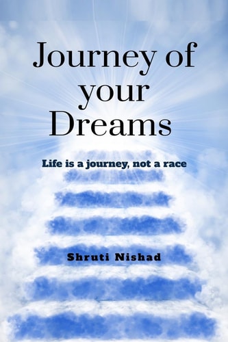 Journey of Your Dreams.... Life is Journey, Not a Race