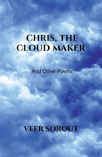 Chris, The Cloud Maker: and Other Poems
