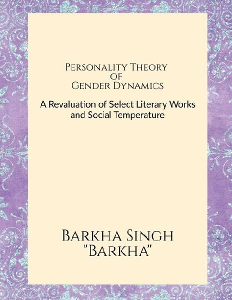 Personality Theory of Gender Dynamics: Analytical Illustrations from Chitra Banerjee Divakaruni's Novels