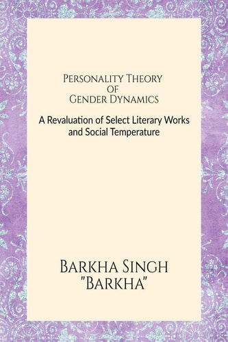Personality Theory of Gender Dynamics Analytical Illustrations from Chitra Banerjee Divakaruni's Novels