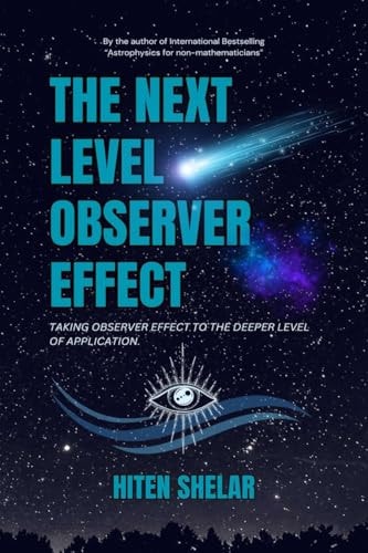 The Next Level Observer Effect Taking Observer Effect to the Deeper Level Of Application.