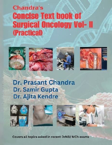 Chandras Concise Text book of Surgical Oncology Vol- II(Practical): 1st Edition