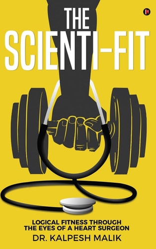 The Scienti-Fit Logical Fitness Through the Eyes of a Heart Surgeon