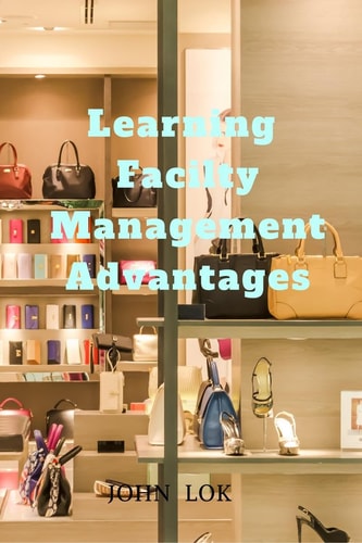 Learning Facilty Management Advantages