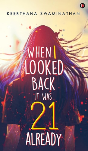 When I Looked Back it was 21 Already