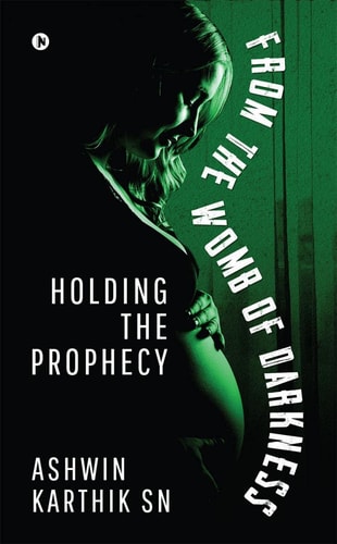 From the Womb of Darkness Holding the Prophecy