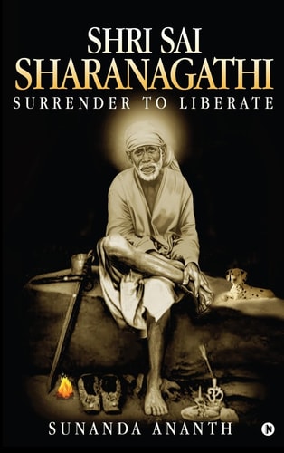 Shri Sai Sharanagathi Surrender to Liberate