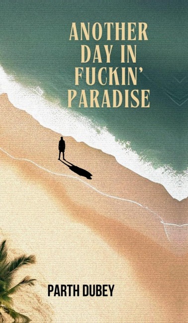 Another Day in Fuckin' Paradise