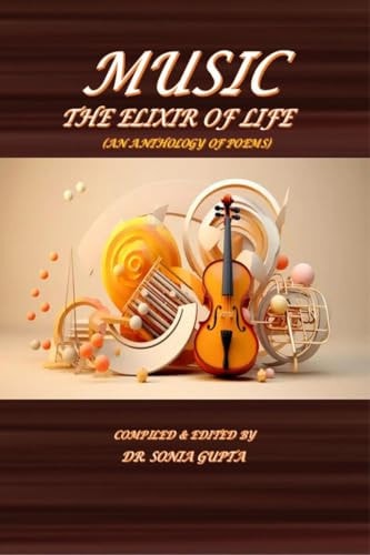 Music The Elixir of Life: An Anthology of Poems