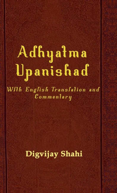 Adhyatma Upanishad: With English Translation and Commentary