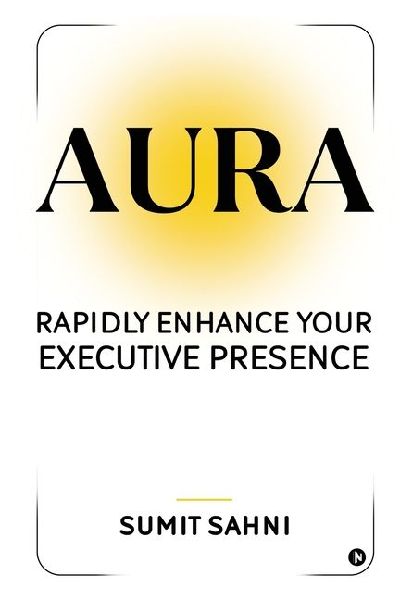 Aura: Rapidly Enhance Your Executive Presence