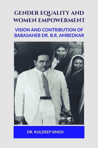 Gender Equality and Women Empowerment Vision and Contribution of Babasaheb Dr. B.R. Ambedkar