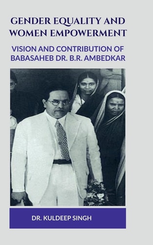 Gender Equality and Women Empowerment Vision and Contribution of Babasaheb Dr. B.R. Ambedkar