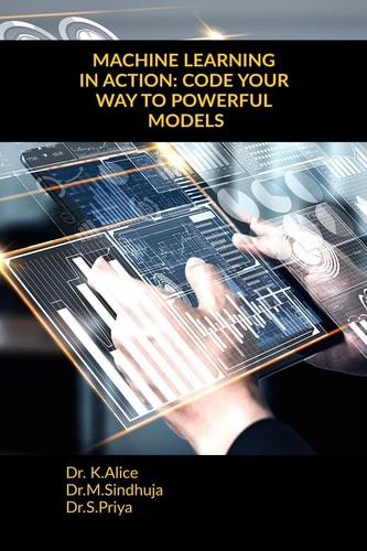 Machine Learning in Action Code Your Way to Powerful Models