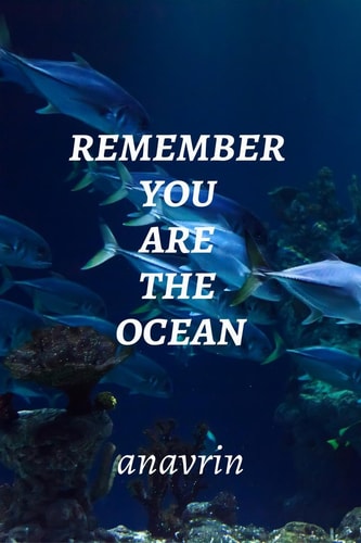 Remember You Are the Ocean