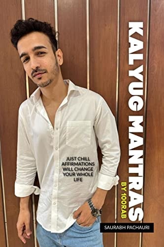 Kalyug Mantra's by 100rab Just Chill Affirmations Will Change Your Whole Life