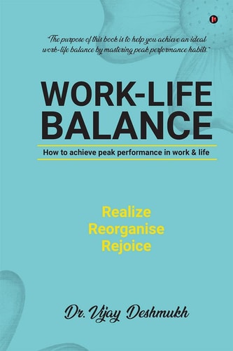 Work Life Balance How to Achieve Peak Performance in Work and Life