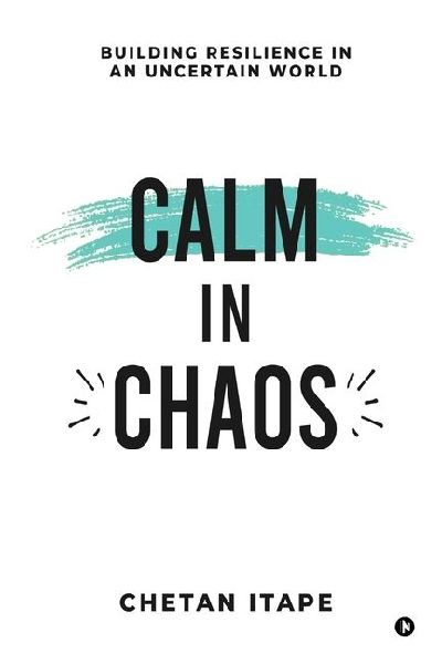 Calm in Chaos: Building Resilience in an Uncertain World