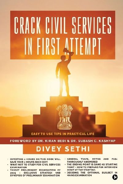 Crack Civil Services in First Attempt: Easy to Use Tips in Practical Life