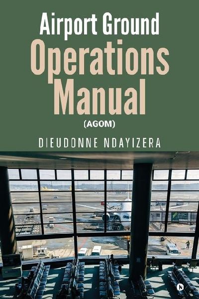 Airport Ground Operations Manual: (Agom)