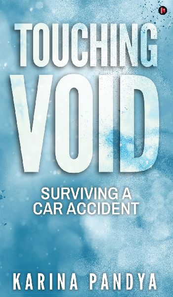 Touching Void: Surviving a Car Accident: Surviving a Car Accident