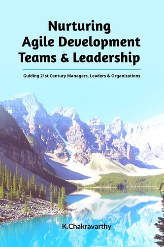 Nurturing Agile Development Teams & Leadership Guiding 21st Century Managers, Leaders & Organizations