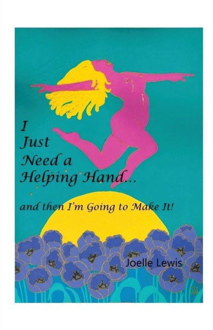 I Just Need a Helping Hand ... and Then Im Going to Make It!