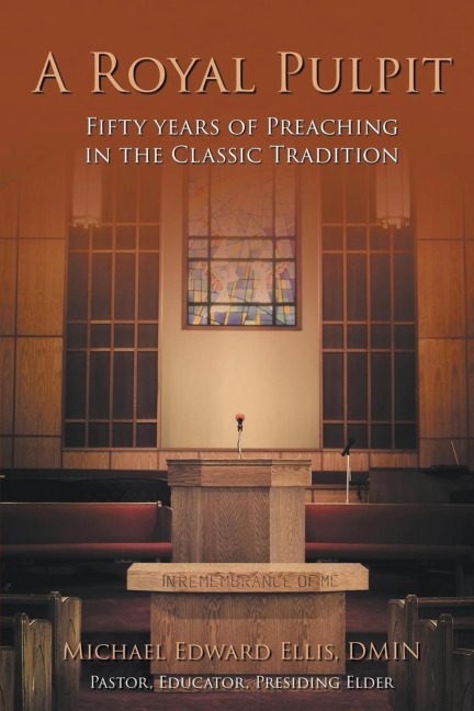 A Royal Pulpit: Fifty Years of Preaching in the Classic Tradition